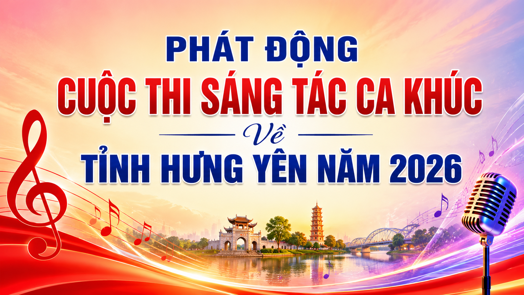 Phát động Cuộc thi sáng tác ca khúc về tỉnh Hưng Yên năm 2026